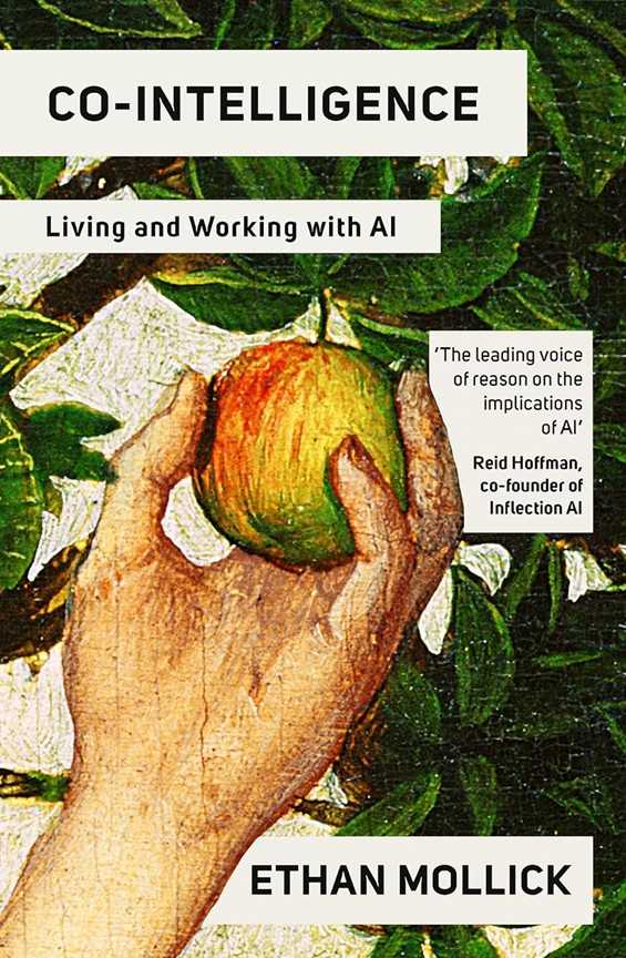 Co-Intelligence by Ethan Mollick: The AI book every leader should read (twice)